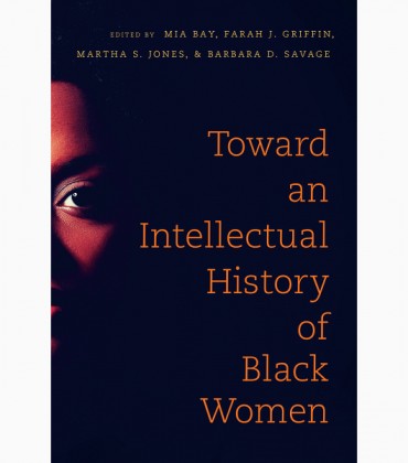 Good Reads.  ‘Toward an Intellectual History of Black Women’ Shifts Focus to Often Neglected Black Women Thinkers Across the Diaspora.